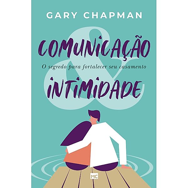 Comunicação & intimidade, Gary Chapman