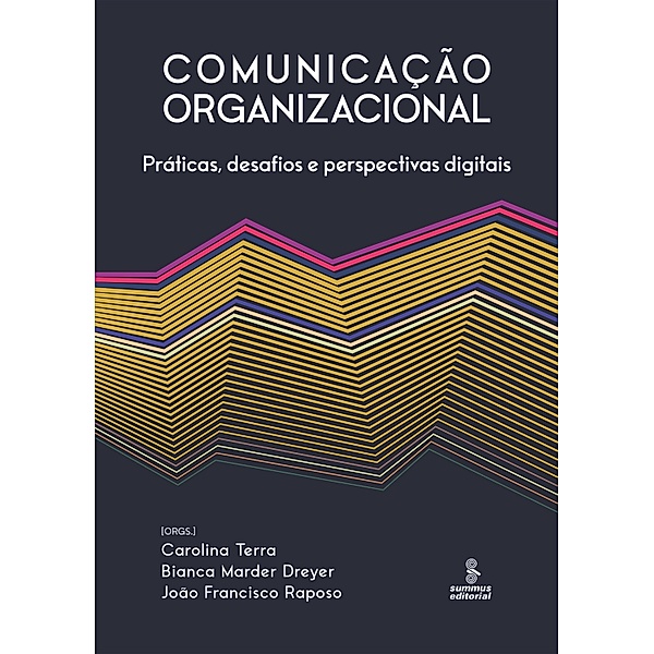 Comunicação organizacional, Carolina Terra, Bianca Marder Dreyer, João Francisco Raposo