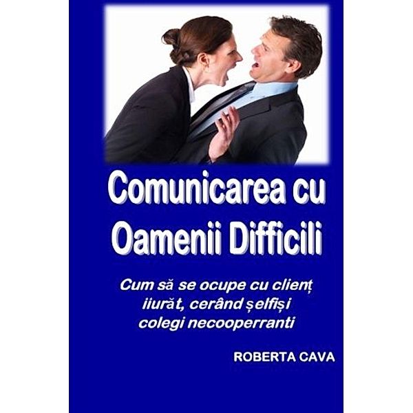 Comunicarea cu Oamenii Dificili, Roberta Cava