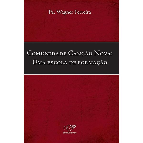 Comunidade Canção Nova, Padre Wagner Ferreira