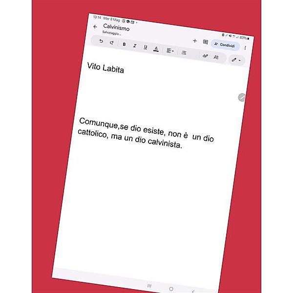 Comunque,  se dio esiste,  non è un dio cattolico,  ma un dio calvinista, Labita Vito