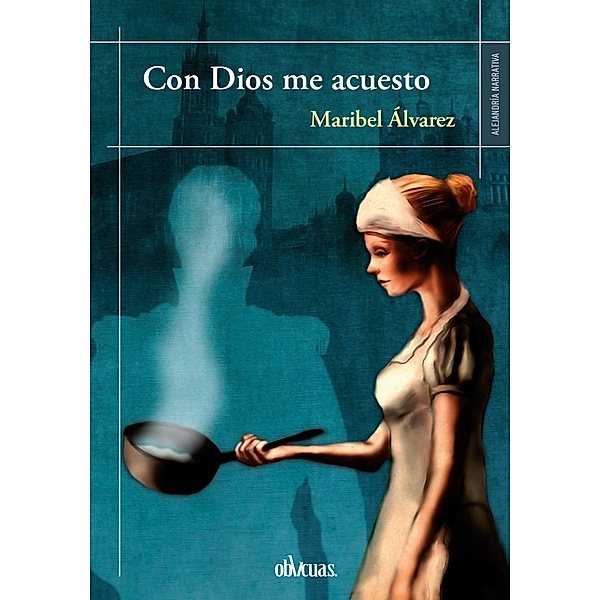 Con Dios me acuesto, Maribel Álvarez