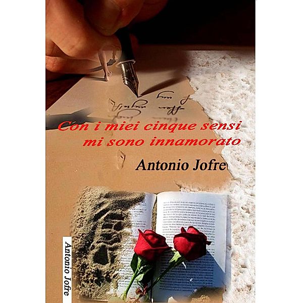 Con i miei cinque sensi mi sono innamorato, Antonio Jofre