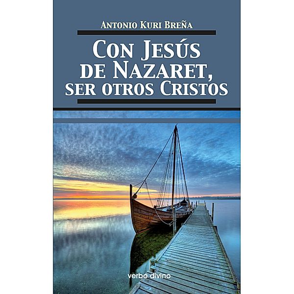 Con Jesús de Nazaret, ser otros Cristos / Teología, Antonio Kuri Breña Romero de Terreros