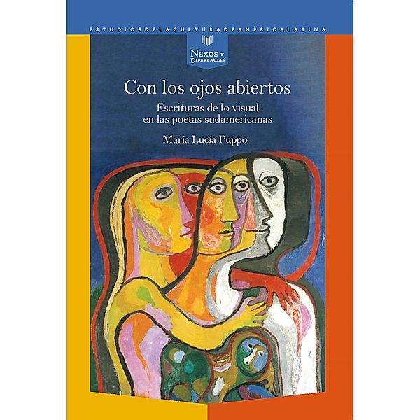 Con los ojos abiertos / Nexos y Diferencias. Estudios de la Cultura de América Latina Bd.81, María Lucía Puppo.