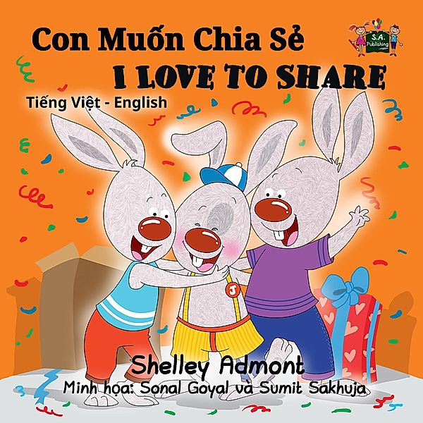 Con Mu¿n Chia S¿ I Love to Share (Bilingual Vietnamese Children's Book) / Vietnamese English Bilingual Collection, Shelley Admont