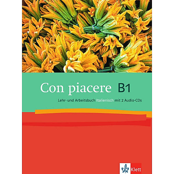 Con piacere B1, Lehr- und Arbeitsbuch Italienisch, m. 2 Audio-CDs