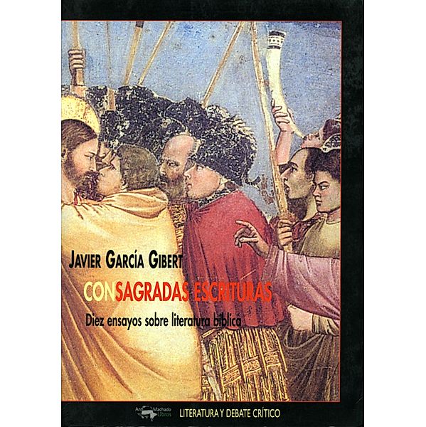 Con sagradas escrituras / Literatura y Debate Crítico Bd.31, Javier García Gibert