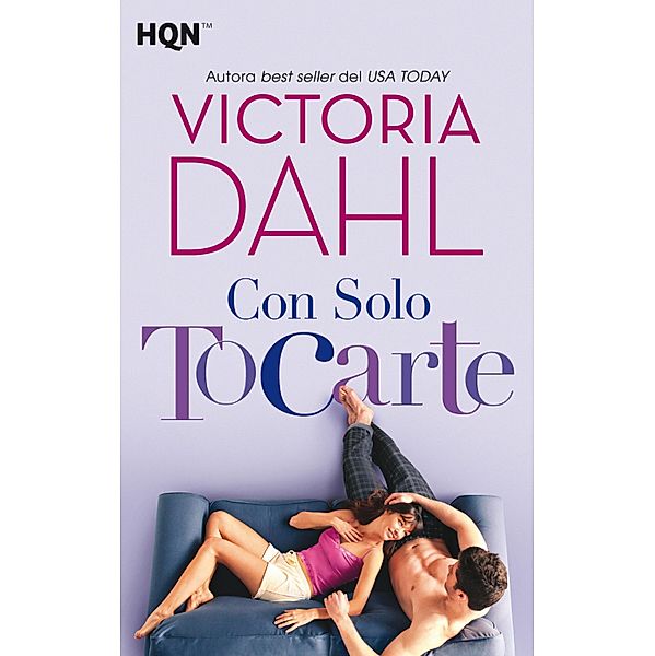 Con solo tocarte / HQN, Victoria Dahl