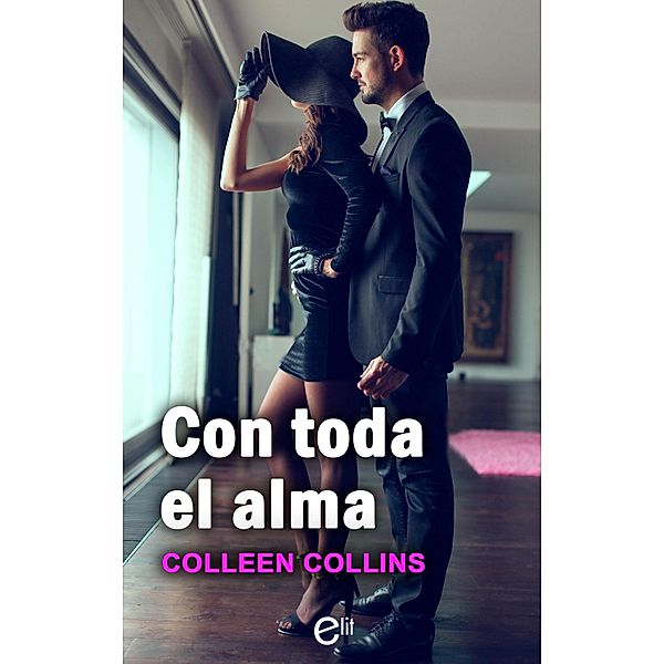 Con toda el alma / eLit Bd.1, Colleen Collins