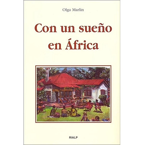 Con un sueño en África / Libros sobre el Opus Dei, Olga Marlin