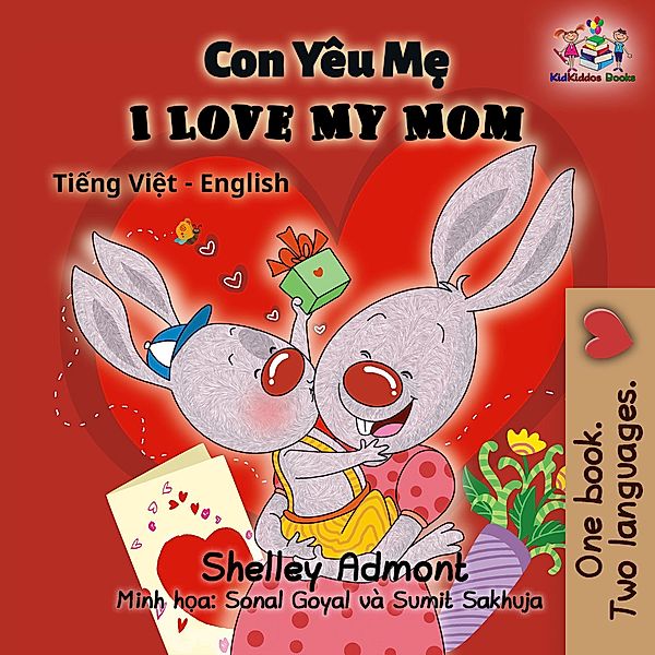 Con Yêu M¿ I Love My Mom (Bilingual Vietnamese Kids Book), Shelley Admont, S. A. Publishing