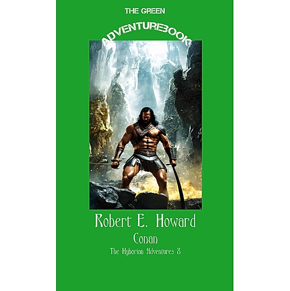 Conan 8 - The Hour of the Dragon, Robert E. Howard