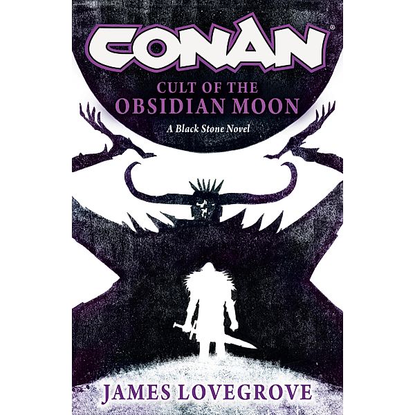 Conan: Cult of the Obsidian Moon, James Lovegrove