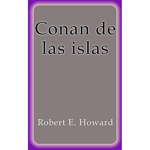 Conan de las islas, Robert E. Howard