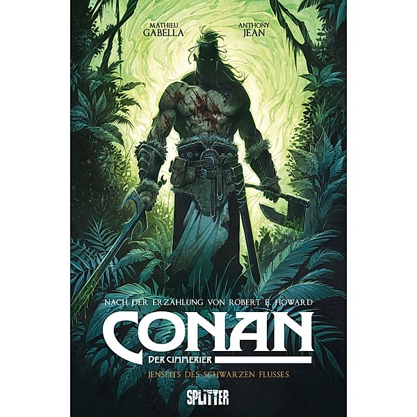 Conan der Cimmerier: Jenseits des schwarzen Flusses / Conan der Cimmerier Bd.3, Robert E. Howard, Mathieu Gabella
