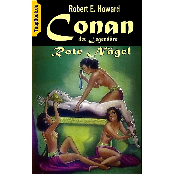 Conan  der Legendäre / ToppBook Fantastische Welt Bd.8, Robert E. Howard