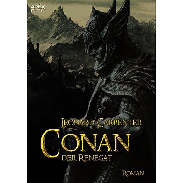 CONAN, DER RENEGAT / Die Conan-Saga Bd.3, Leonard Carpenter