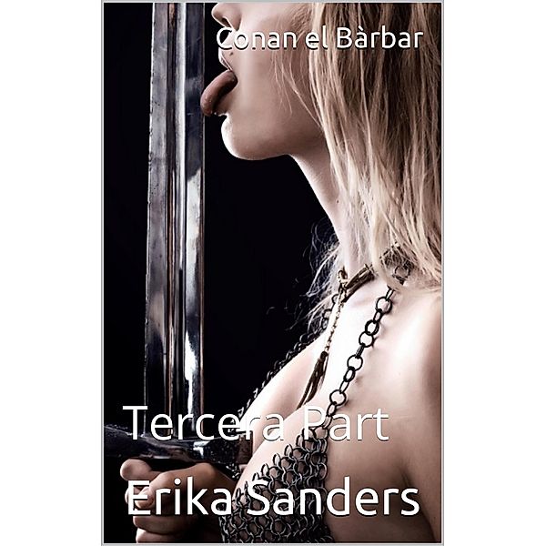 Conan el Bàrbar: Tercera Part / Conan el Bàrbar, Erika Sanders