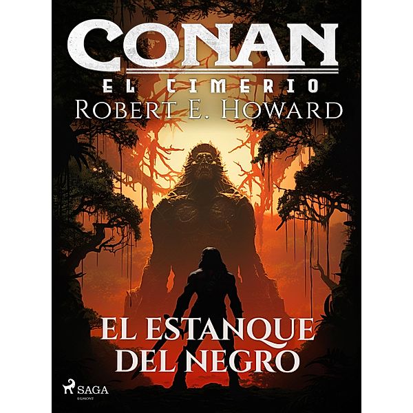 Conan el cimerio - El estanque del negro / Conan el cimerio, Robert E. Howard
