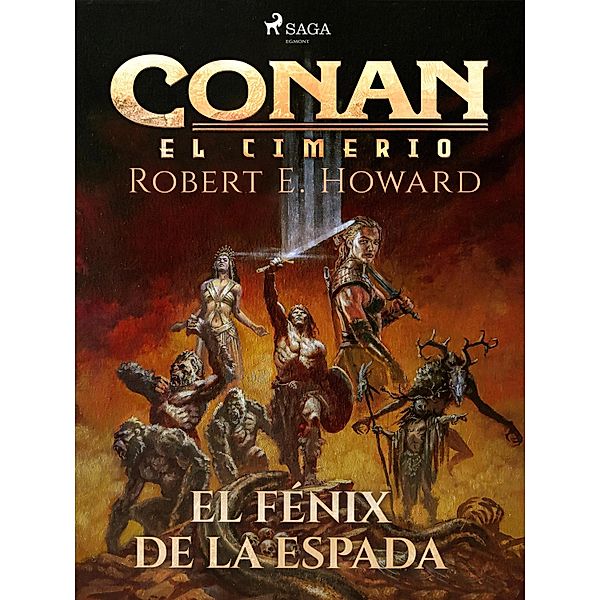 Conan el cimerio - El fénix en la espada (Compilación) / Conan el cimerio, Robert E. Howard