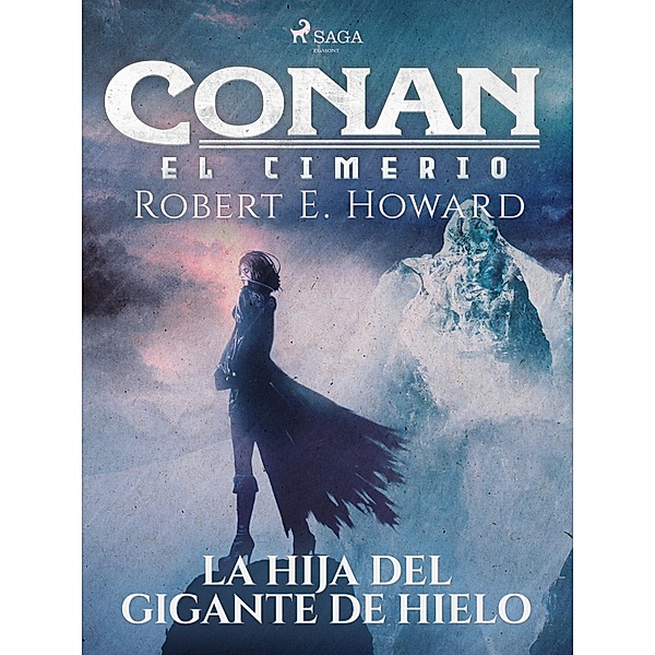 Conan el cimerio - La hija del gigante de hielo / Conan el cimerio, Robert E. Howard