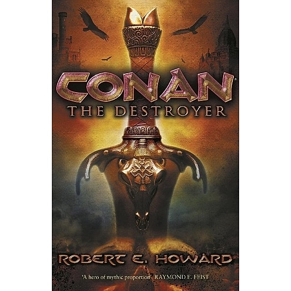 Conan the Destroyer, Robert E Howard