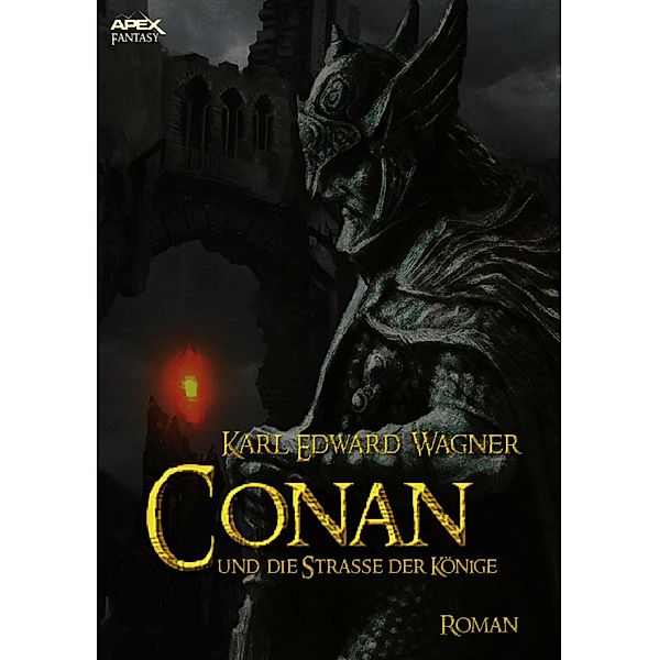 CONAN UND DIE STRASSE DER KÖNIGE / Die Conan-Saga Bd.7, Karl Edward Wagner