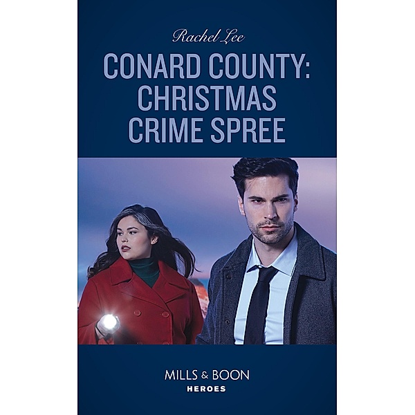 Conard County: Christmas Crime Spree (Conard County: The Next Generation, Book 50) (Mills & Boon Heroes), Rachel Lee