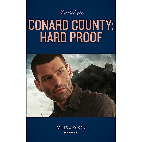 Conard County: Hard Proof (Mills & Boon Heroes) (Conard County: The Next Generation, Book 46) / Heroes, Rachel Lee
