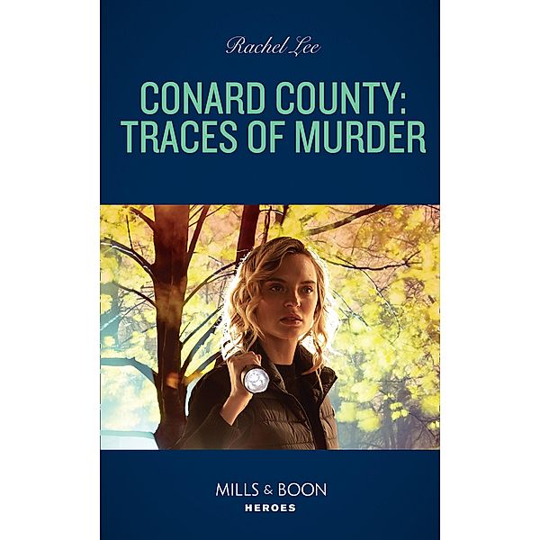 Conard County: Traces Of Murder (Conard County: The Next Generation, Book 47) (Mills & Boon Heroes), Rachel Lee