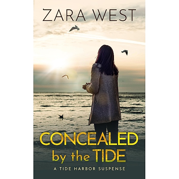 Concealed by the Tide (Tide Harbor Suspense, #1) / Tide Harbor Suspense, Zara West