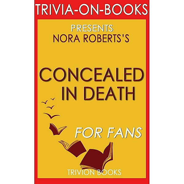 Concealed in Death by J.D. Robb (Trivia-On-Book), Trivion Books