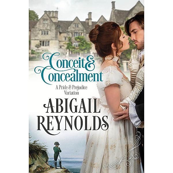 Conceit & Concealment: A Pride & Prejudice Variation, Abigail Reynolds