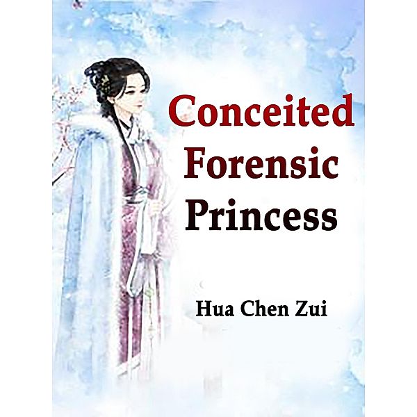 Conceited Forensic Princess / Funstory, Hua ChenZui