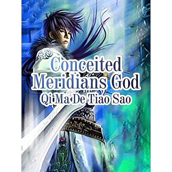 Conceited Meridians God, Qi MaDeTiaoSao
