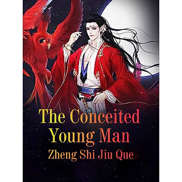 Conceited Young Man / Funstory, Zheng ShiJiuQue