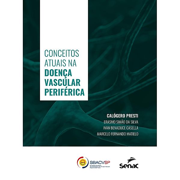 Conceitos atuais na doença vascular periférica, Calógero Presti, Erasmo Simão da Silva, Ivan Benaduce Casella, Marcelo Fernando Matielo