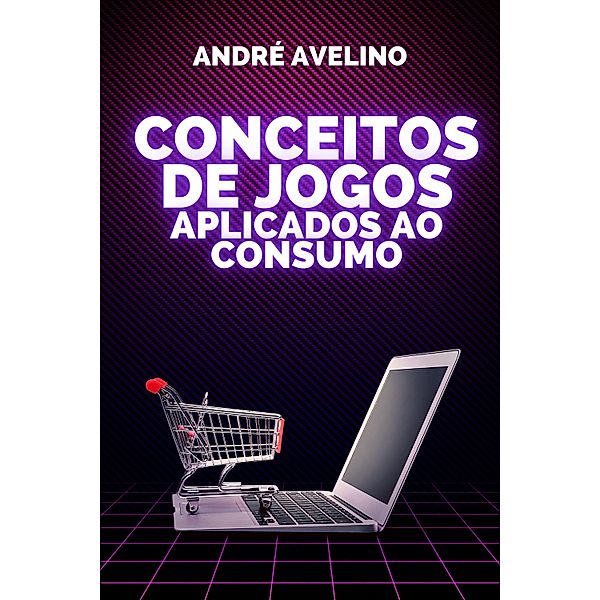 Conceitos de jogos aplicados ao consumo, André Avelino