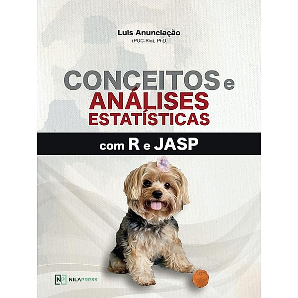 Conceitos e análises estatísticas com R e JASP, Luis Anunciação