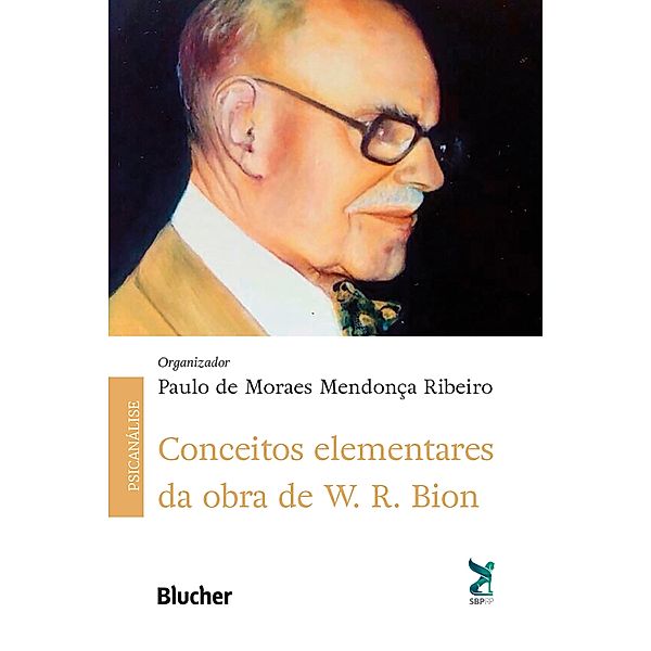 Conceitos elementares da obra de W. R. Bion, Paulo de Moraes Mendonça Ribeiro