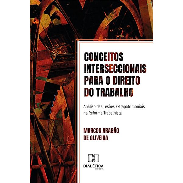 Conceitos interseccionais para o Direito do Trabalho, Marcos Aragão de Oliveira