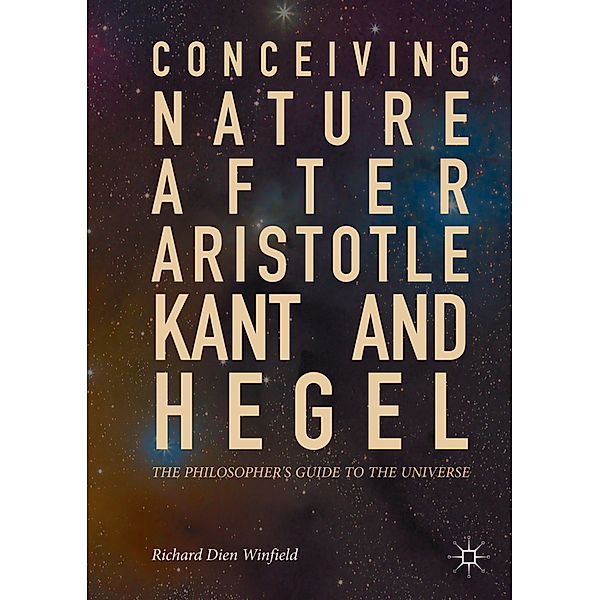 Conceiving Nature after Aristotle, Kant, and Hegel, Richard Winfield