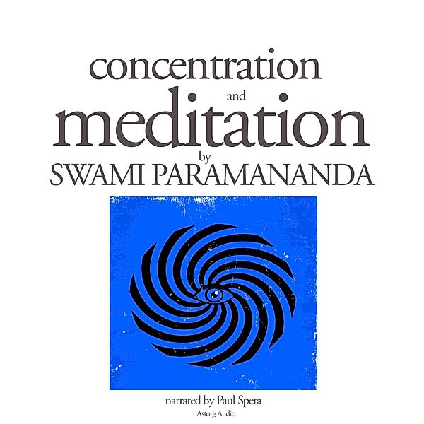 Concentration and Meditation, Swami Paramanda