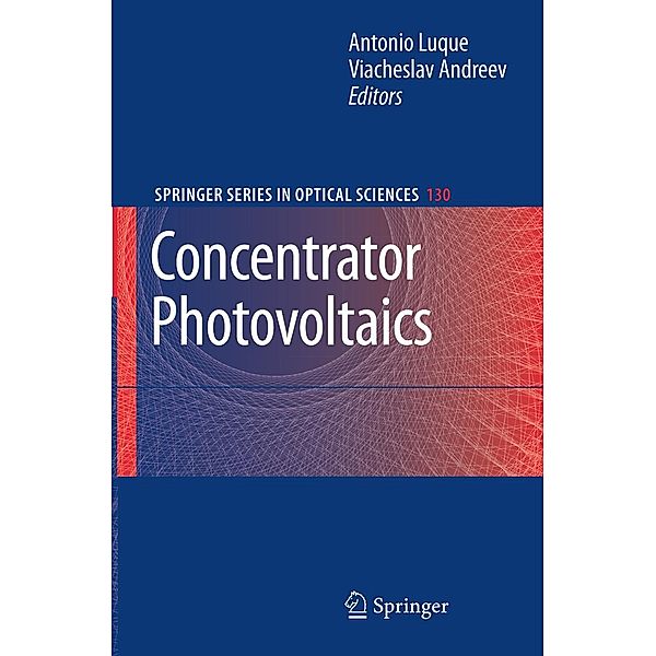 Concentrator Photovoltaics / Springer Series in Optical Sciences Bd.130