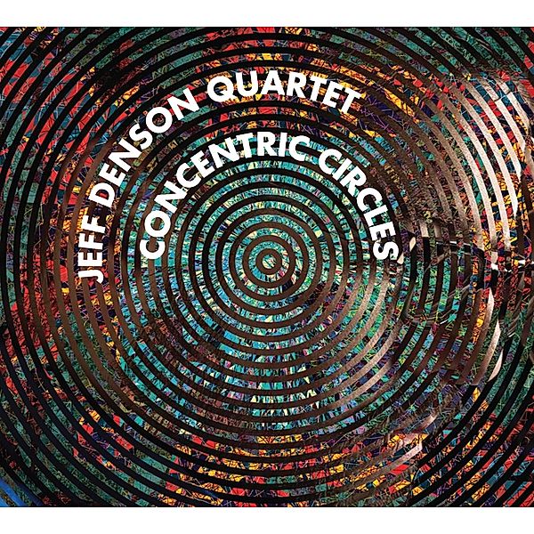 Concentric Circles, Jeff Denson Quartet