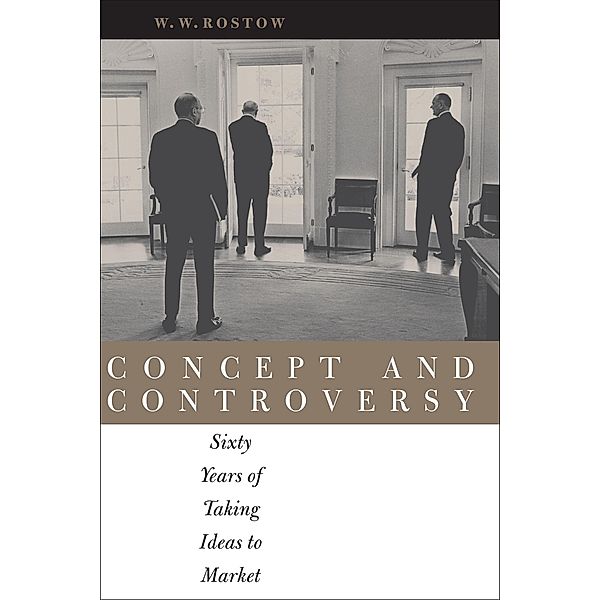 Concept and Controversy, W. W. Rostow
