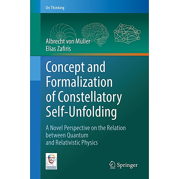 Concept and Formalization of Constellatory Self-Unfolding, Albrecht von Müller, Elias Zafiris