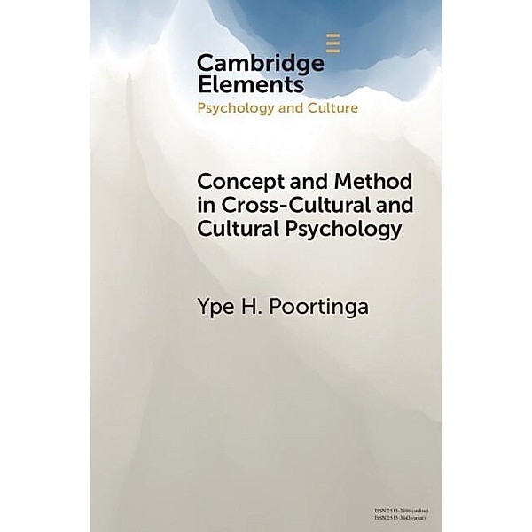 Concept and Method in Cross-Cultural and Cultural Psychology / Elements in Psychology and Culture, Ype H. Poortinga