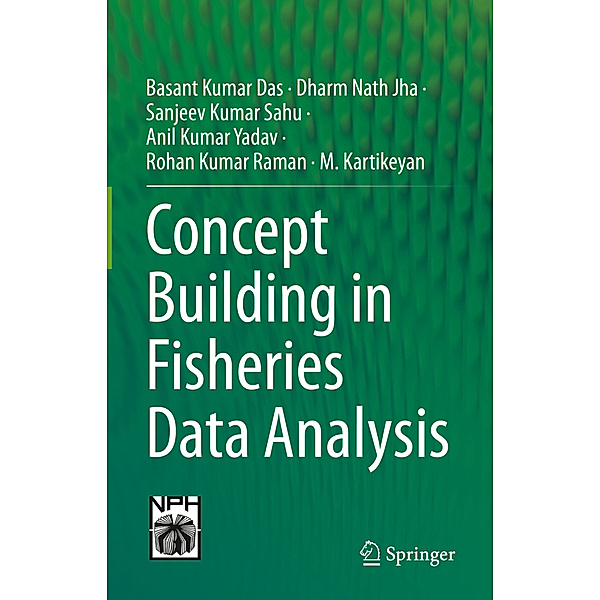Concept Building in Fisheries Data Analysis, Basant Kumar Das, Dharm Nath Jha, Sanjeev Kumar Sahu, Anil Kumar Yadav, Rohan Kumar Raman, M. Kartikeyan
